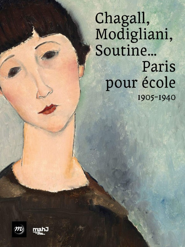 Chagall, Modigliani, Soutine... Paris pour école : 1905-1940