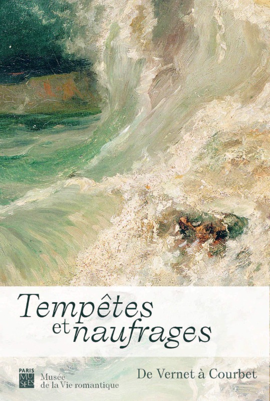 Tempêtes et naufrages : De Vernet à Courbet